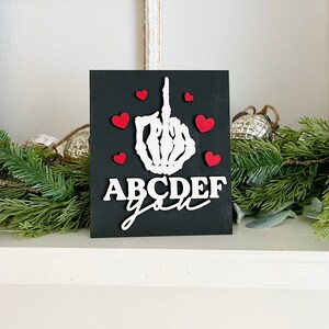 ABCDEF You Funny Skeleton Sign | Sarcastic Valentine Decor | Middle Finger Shelf Sign | Anti-Valentine’s Day Gift | Goth Humor Wood Sign