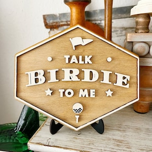 Talk Birdie to Me Sign – Golf Tiered Tray Decor – Funny Golf Lover Mini Sign – Handmade Wood Golf Accent – Father’s Day or Retirement Gift