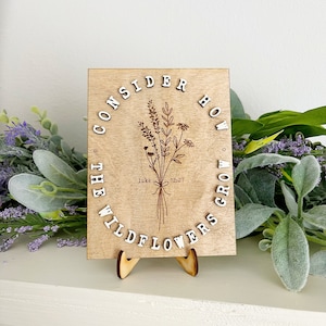 Consider How the Wildflowers Grow Sign  Luke 12:27 Bible Verse Decor  Christian Farmhouse Scripture Sign  Wildflower Wood Sign Handmade Gift