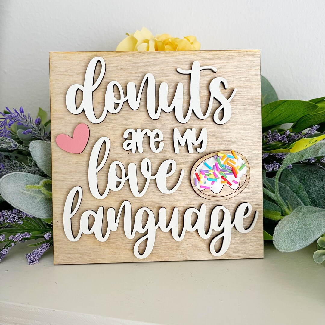 Donuts Are My Love Language Sign, Sprinkles Fun, Donut Theme, Birthday