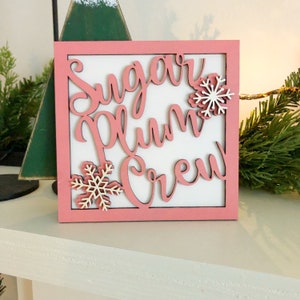 Sugar plum crew sign, tiered tray Christmas theme, Nutcracker
