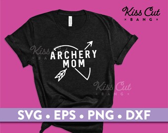 Archery Mom / Archer / Bow and Arrow / SVG / EPS / PNG / dxf