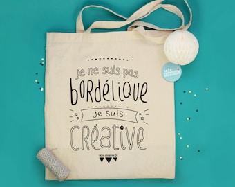 Sac Tote bag "Je ne suis pas bordélique, je suis créative"