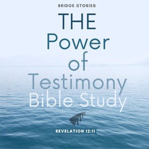 The Power of Testimony Bible Study