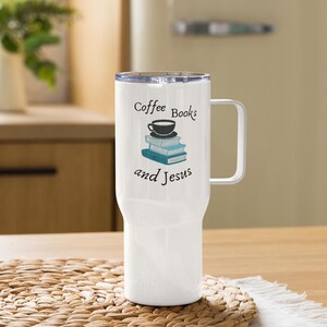 Coffee Books and Jesus Travel mug with a handle