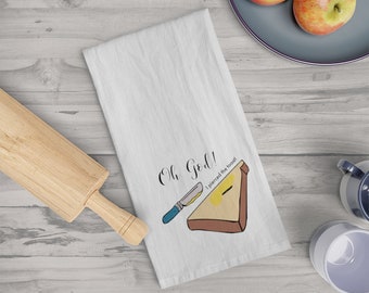 Oh God! I Pierced the Toast - The Birdcage Movie Inspired Tea Towel - Unique Kitchen Decor