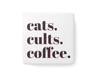 Quirky Cat Lover Magnet - Cats, Coffee & Cults Fridge Magnet Gift