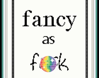 Fancy as F*ck Cross-Stitch Pattern - Home Decor - Instant Digital Download