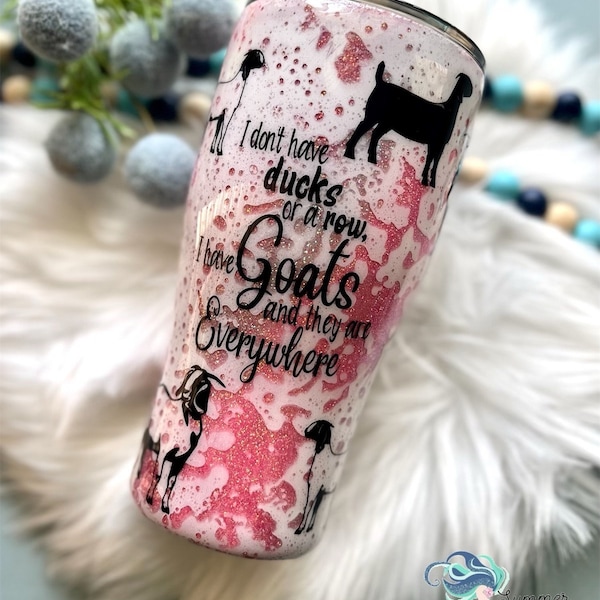 Goat Glitter I Don't Have Ducks in a Row I have Goats and they're Everywhere Tumbler - Pink - 30oz Tumbler - Stainless Steel - Goat Tumbler