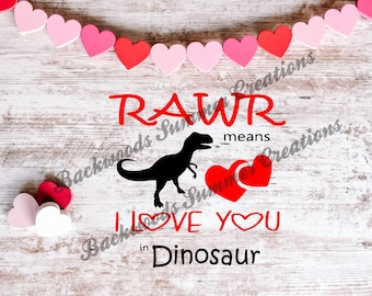 Rawr Means I Love You Dinosaur SVG PNG | Kids Valentine T-Rex Shirt Design | Cute Dino Cricut Cut File | Valentine Sublimation PNG Pdf Jpeg