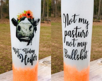 Not Today Heifer Cow Skinny Tumbler - Orange Tumbler - 20oz 30oz Tumbler - Stainless Steel - Cow Tumbler - Glitter Tumbler - Not My Pasture
