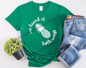Ive Heard It Both Ways SVG PNG | Psych TV Show Quote | Shawn Spencer | Funny Pineapple Design | Cricut Silhouette Cut File Instant Download