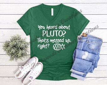 You Heard About Pluto Psych V-Neck Shirt - Psych TV Show - Fan Shirt - Psycho - C'mon Son - Are you a Fan of Delicious Flavor?