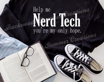 Funny Tech Support SVG, Help Me Nerd You’re My Only Hope, Computer Nerd Shirt Design, IT Humor Cut File, Cricut Silhouette PNG Pdf Digital