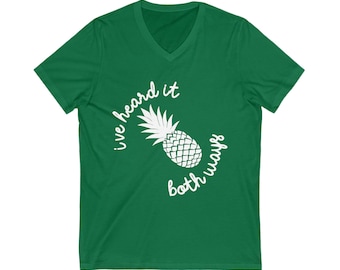 I've Heard it Both Ways Psych Unisex Softstyle T-Shirt V-Neck Tee - TV Show - Psycho - Psychisms - C'mon Son - Delicious Flavor - Pineapple