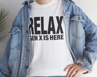 RELAX Gen X is Here 80s Retro Style Unisex Bold Print Graphic T-shirt