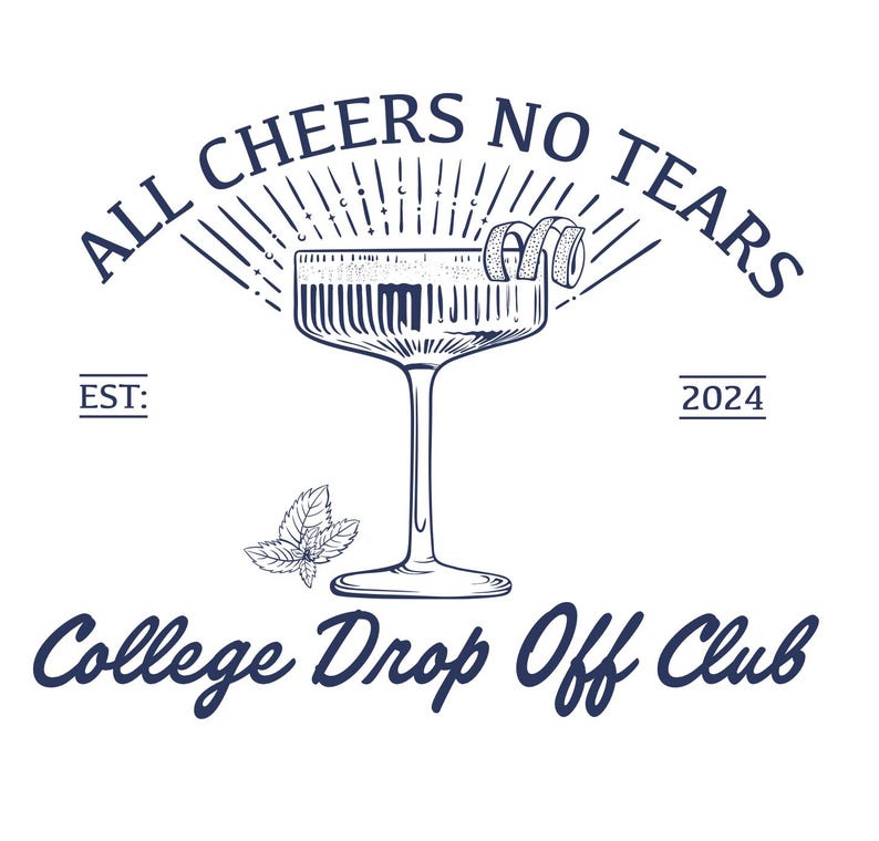 May include: A blue and white logo with the text "All Cheers No Tears College Drop Off Club" and the years "EST. 2024". A stylized illustration of a cocktail glass with a lemon twist and a sprig of mint.