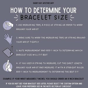 May include: A gray graphic with instructions on how to determine bracelet size. The text includes steps for measuring the wrist with measuring tape or string, adding 1 inch to the measurement, and an example of ordering an 8-inch bracelet if the wrist measures 7 inches.