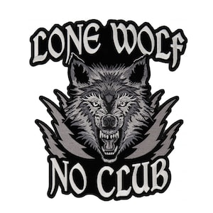 Lone Wolf No Club Mean Wolf Embroidered Biker Patch, Two sizes
