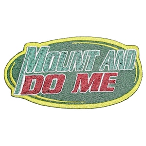 Mount And Do Me Funny Ladies Embroidered Biker Patch