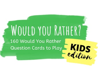 160 Would You Rather Questions - printable would you rather questions - kid questions - conversation starters for kids - family games