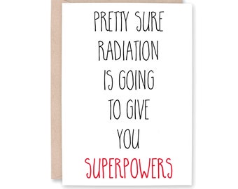 Radiation Superpowers Cancer Card Cancer Positivity Chemo patient gift Cancer Get Well, Radiation Encouragement, Breast Cancer, RADIATION