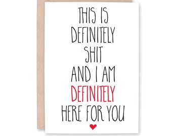 This is Shit, Here for You Card, Cancer card, Chemo, Funny Sympathy Card, Covid, Divorce, Empathy Card, Grief, Miscarriage, DEFINITELY SHIT