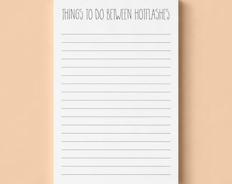Funny Menopause Notepad, Millennial Humor, Sarcastic Friend Gift, GenX Hot Flash, Co-worker Gift, THINGS BETWEEN HOTFLASHES Notepad