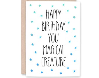 Happy Birthday You Magical Creature, Bestie Birthday, Funny Birthday Card, Birthday card for him, her, them, partner, HBD MAGICAL CREATURE