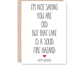 Funny Old Birthday Card, Funny Birthday Card for her, Old Lady Birthday card, Old, Bestie Birthday, 40th birthday card, CAKE FIRE HAZARD