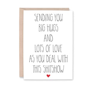 Sending Hugs and Love Card, Funny Encouragement Card, Encouraging Cancer Card, Card for Chemo, Sympathy, Divorce Card, HUGS LOVE SHITSHOW