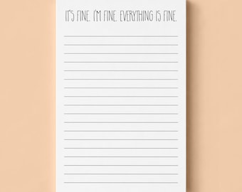 It's Fine I'm Fine Everything is Find Funny Notepad, I'm Fine, Sarcastic Office, Co-worker Gift, Teacher Gift, Cancer, EVERYTHING IS FINE