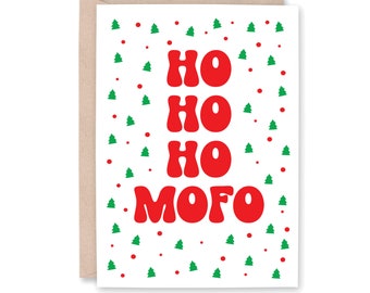 Funny Ho Ho Ho MoFo Rude Christmas Card, Best friend Christmas Card, Inappropriate Holiday Card, Funny Holiday card, Ho Ho mofo, Naughty