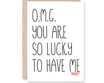 Funny Anniversary Card, Lucky to have me, Funny Card for Husband, Funny Card for Wife, card for boyfriend, girlfriend