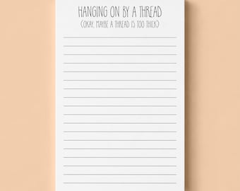 Funny Notepad, Office Humor, Sarcastic Office, Co-worker Gift, Teacher Gift, Funny Cancer Gift, HANGING ON by a THREAD Notepad