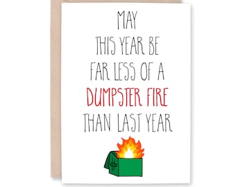 Funny Holiday Dumpster Fire Card, Funny Happy New Years Card, Snarky Christmas Card, Bestie, Friend Christmas, FAR LESS of a DUMPSTER Fire