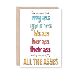 Cancer Kiss My Ass Card, Funny Cancer Card, Encouraging Cancer Card, Funny Chemo, Sympathy, Support, Card for Cancer, My Your His Her Their