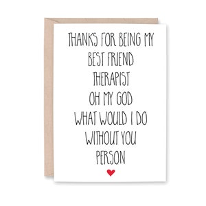 Best Friend Birthday Card, Funny Bestie Birthday Day Card, What Would I Do Without You, Thank You Card, Card for him her them BFF THERAPIST