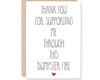 Dumpster Fire Card, Thank you for Supporting Me, Funny Thank You Card, Thank You Card, Coworker Thank You, Divorce Thank You, DUMPSTER FIRE