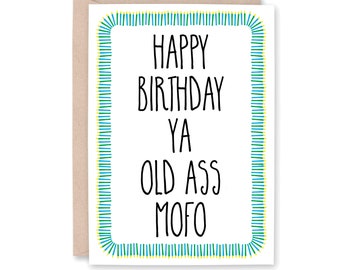 Funny Birthday Card, Old Birthday Card, Happy Birthday Ya Old Ass Mofo, Birthday card for him, Friend Birthday, 40th 50th 60th birthday card