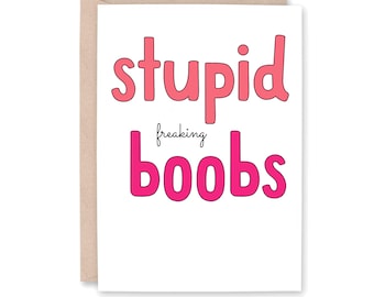 Stupid Boobs, Funny Breast Cancer Card, Breast Cancer Surgery card, Chemo Card, Empathy Card, Stupid Cancer, radiation, breast reduction