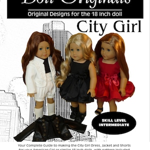 May include: A sewing pattern for a City Girl dress, jacket, and shorts for 18 inch dolls. The pattern is for an intermediate skill level. The pattern is available for download on www.dolloriginals.com.