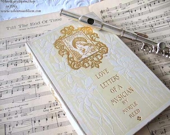 Love Letters of a Musician Myrtle Reed 1903 Decorative Book Embossed Cover Art Nouveau Arts Crafts Signed Margaret Armstrong Artist