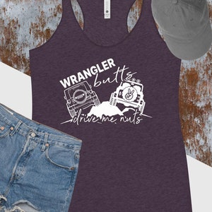 Wrangler Butts Drive Me Nuts - Women&#39;s Racerback Tank
