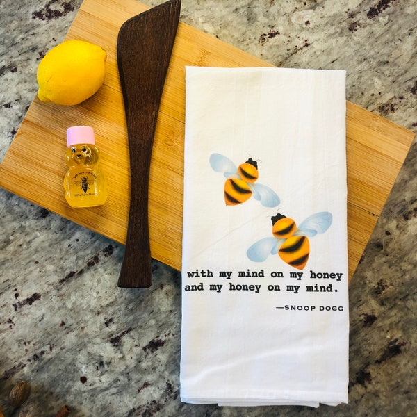 Funny tea towel: with my mind on my honey and my honey on my mind.