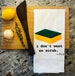 Funny tea towel: i don't want no scrub. 