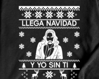 Llega Navidad Y Yo Sin Ti Ugly Christmas Sweater