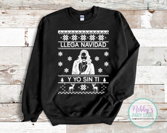 Llega Navidad Y Yo Sin Ti Ugly Christmas Sweater