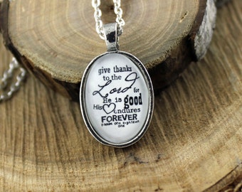 Pendant Necklace Psalm 118 Give thanks to the Lord for He is good Vintage style Christian Pendant necklace Hymn Drop