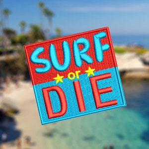 May include: A red and blue embroidered patch with the text "SURF or DIE" in white lettering. The patch is against a blurred background of a beach scene with palm trees and ocean.